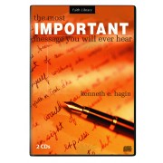 The Most Important Message You Will Ever Hear (2 CDs) - Kenneth E Hagin